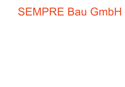 KONTAKT  SEMPRE Bau GmbH       hajrudin.arnaut@sempre-bau.at 01 734 59 83 0650 74 74 009  Fax :